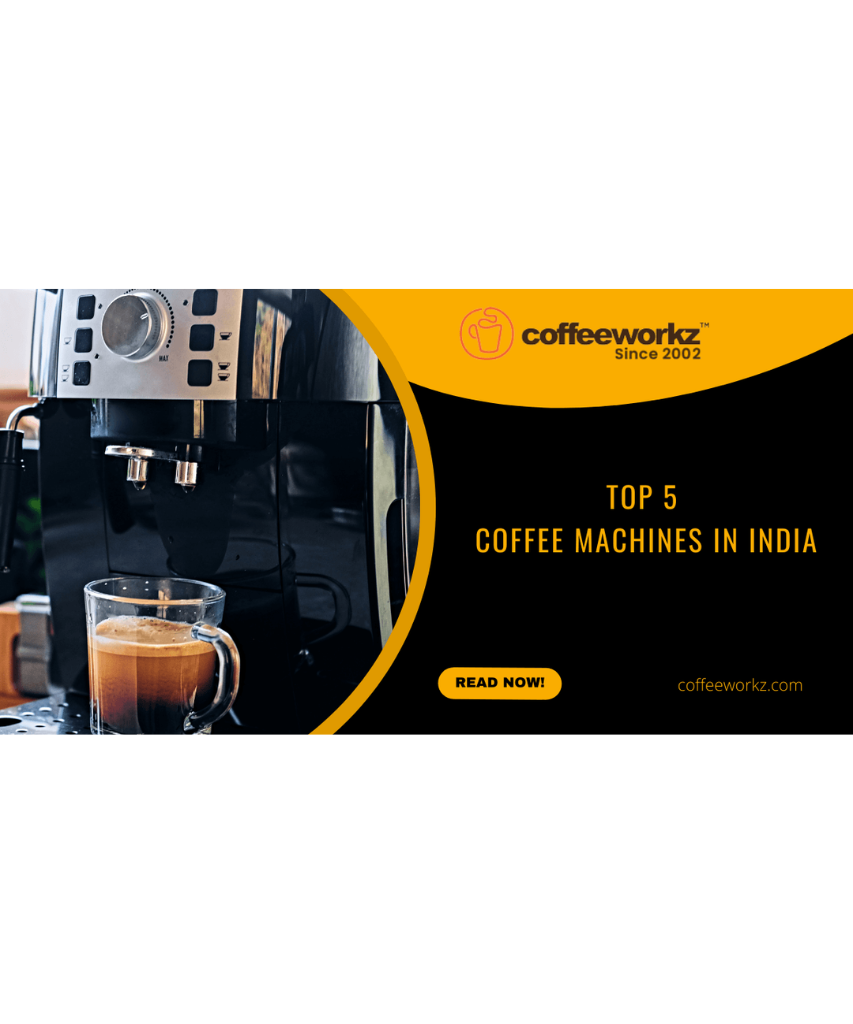 Top 5 Coffee Machines In India